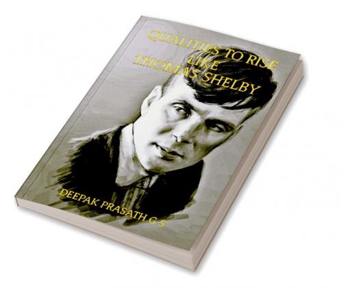 Qualities to rise like Thomas Shelby