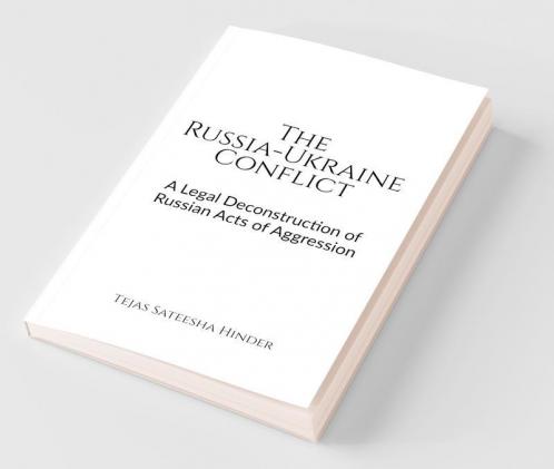The Russia-Ukraine Conflict: A Legal Deconstruction Of Russian Acts Of Aggression