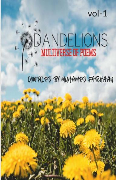 Dandelions: Multiverse Of Poems -Volume 1