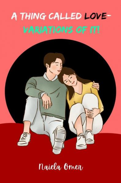 A THING CALLED LOVE- VARIATIONS OF IT!