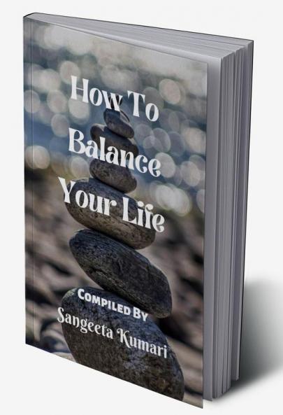 How To Balance Your Life