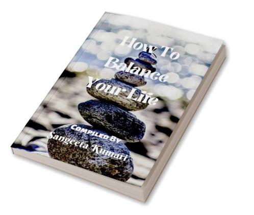 How To Balance Your Life
