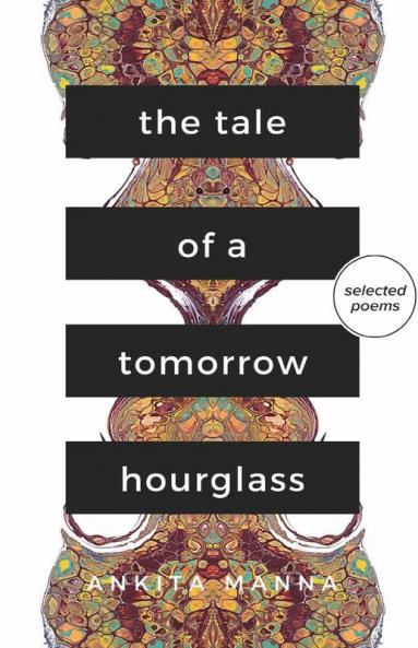 The Tale Of A Tomorrow Hourglass: Told Through 25 Poems