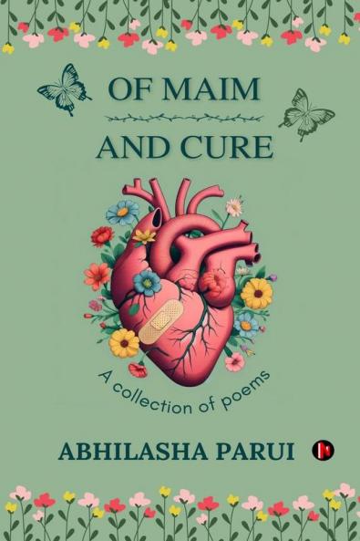 Of Maim and Cure: A collection of poems