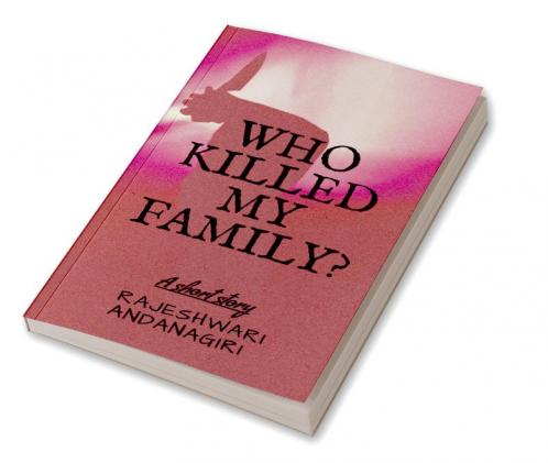WHO KILLED MY FAMILY?
