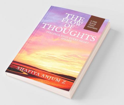 The Flow Of Thoughts: Feelings That Every Heart Speaks