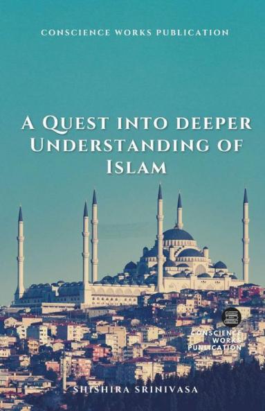 A Quest Into Deeper Understanding Of Islam