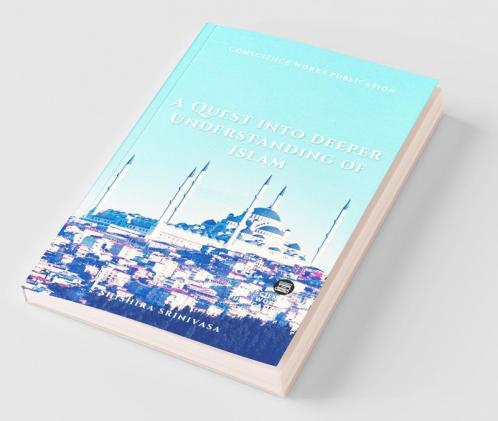 A Quest Into Deeper Understanding Of Islam