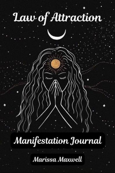 Law Of Attraction Manifestation Journal : 5-Week Manifestation Journal Create The Life Of Your Dreams This Year Using The Law Of Attraction. Manifest Success Joy And Abundance