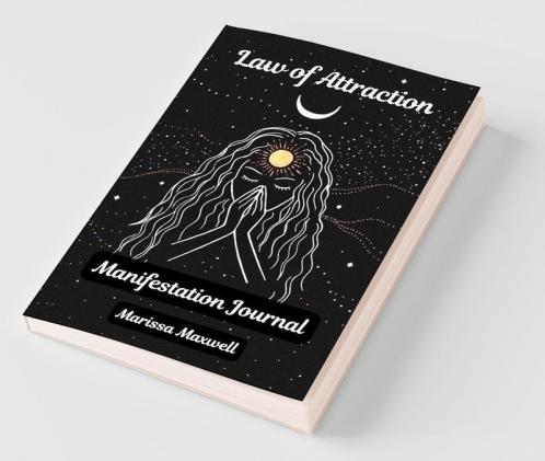 Law Of Attraction Manifestation Journal : 5-Week Manifestation Journal Create The Life Of Your Dreams This Year Using The Law Of Attraction. Manifest Success Joy And Abundance