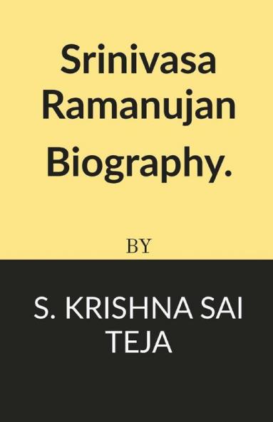 Srinivasa Ramanujan Biography.: Srinivasa Ramanujan Biography.