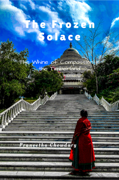 The Frozen Solace : The Whine of Compassion in the Timberland