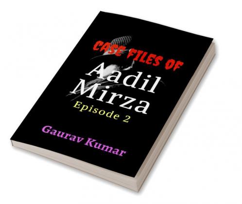 Case files of Aadil Mirza - Episode 2