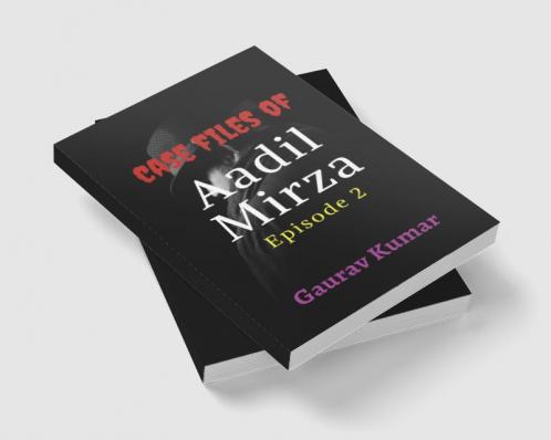 Case files of Aadil Mirza - Episode 2