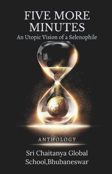 Five More Minutes: An Utopic Vision Of A Selenophile