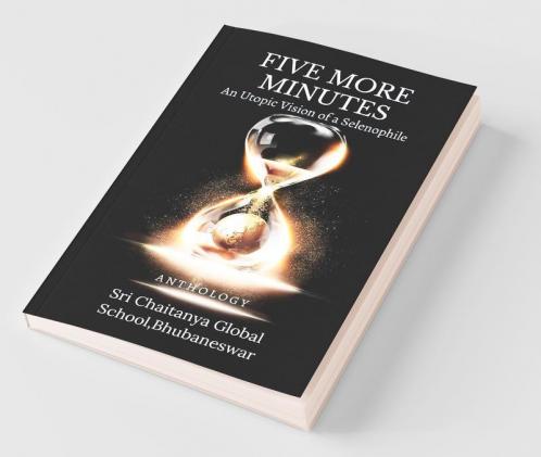 Five More Minutes: An Utopic Vision Of A Selenophile
