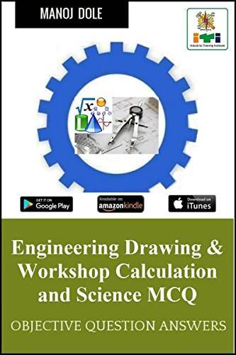 Engineering Drawing and Workshop Calculation and Science MCQ