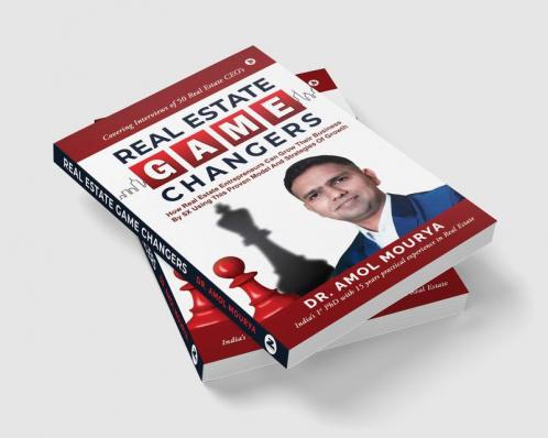 Real Estate Game Changers: How Real Estate Entrepreneurs Can Grow Their Business by 5X Using This Proven Model and Strategies of Growth