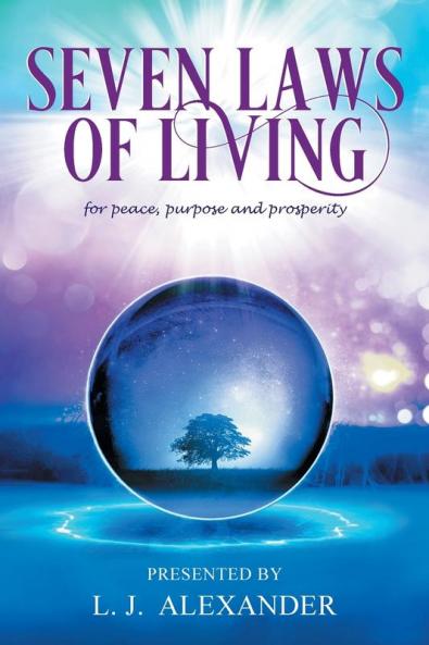 Seven Laws of Living for peace purpose and prosperity