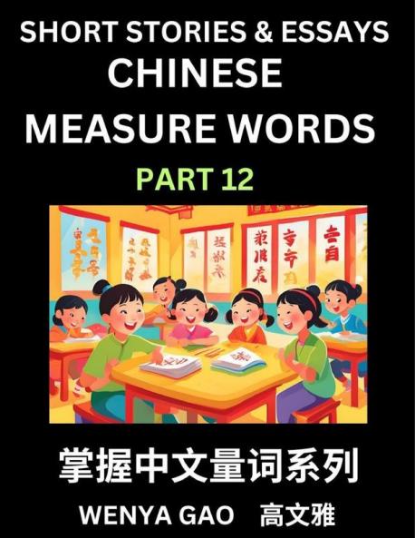 Chinese Measure Words (Part 12)- Learn Chinese Language and Culture by  Reading Stories Made of Chinese Liangci Quantifiers Simple & Easy Mandarin Chinese Lessons for Beginners