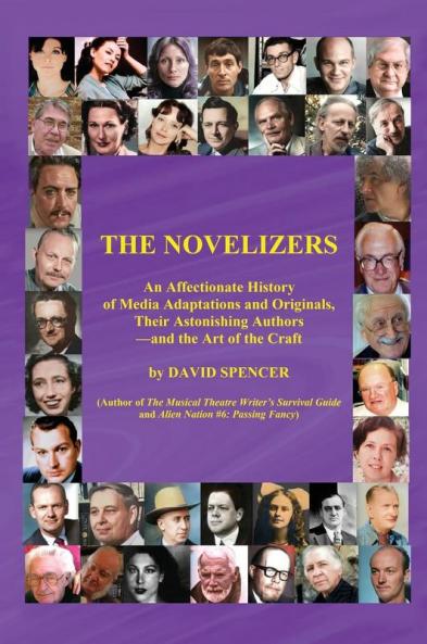 The Novelizers - An Affectionate History of Media Adaptations & Originals Their Astonishing Authors - and the Art of the Craft (color hardback)