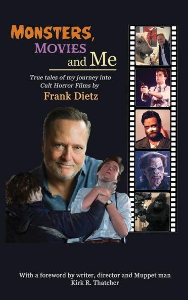Monsters Movies and Me - True Tales of My Journey Into Cult Horror Films (hardback)