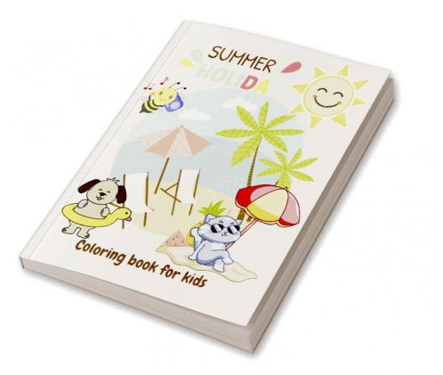 Summer Holiday Coloring Book For Kids : Summer vacation fun activities coloring book for kids age 4-12