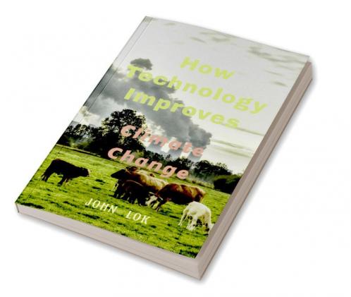 How Technology Improves : Climate Change