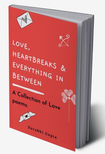 Love heartbreaks and everything in between