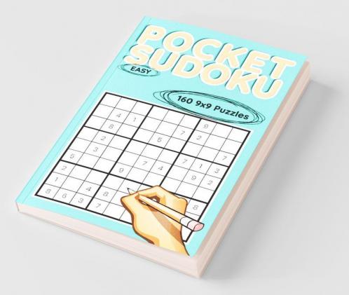 Pocket Sudoku 9X9 Easy Puzzles: 160 9X9 Easy Puzzles To Solve Great For Adults And Seniors Logic Brain Games Stress Relief & Relaxation Compact ... Compact Travel Friendly Puzzle Book