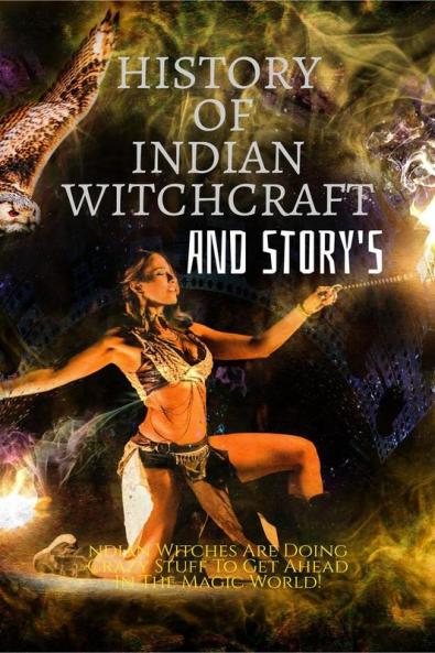 HISTORY OF INDIAN WITCHCRAFT AND STORY'S : Indian Witches Are Doing Crazy Stuff To Get Ahead In The Magic World!