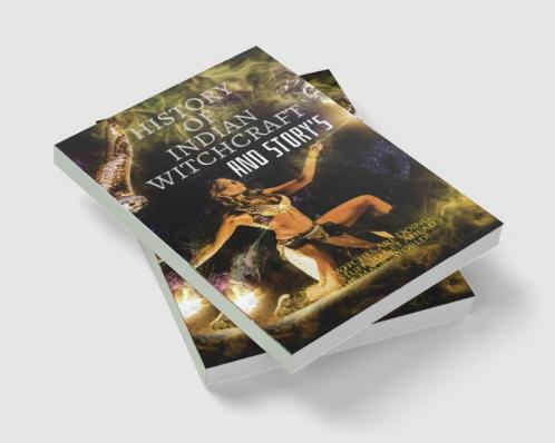 HISTORY OF INDIAN WITCHCRAFT AND STORY'S : Indian Witches Are Doing Crazy Stuff To Get Ahead In The Magic World!