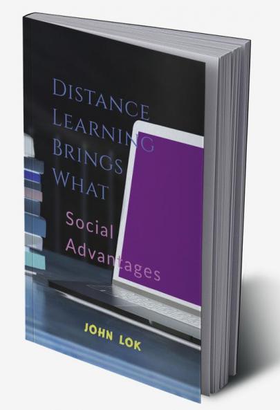 Distance Learning Brings What : Social Advantages