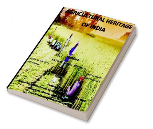 AGRICULTURAL HERITAGE OF INDIA : AGRICULTURAL HERITAGE OF INDIA