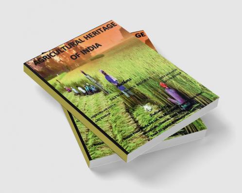 AGRICULTURAL HERITAGE OF INDIA : AGRICULTURAL HERITAGE OF INDIA