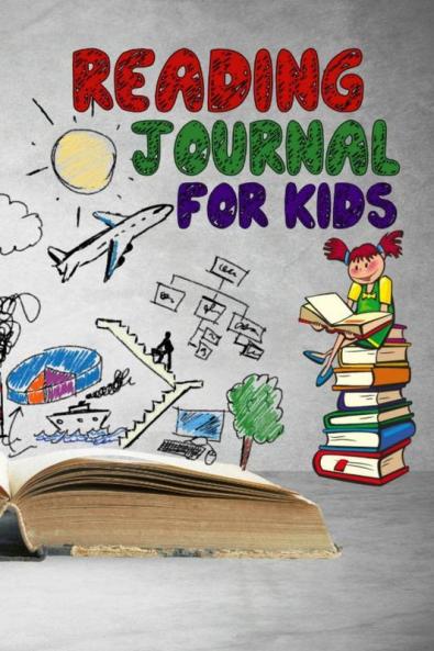 Reading Journal for Kids : A reading log Journal for Kids Child Friendly Layout Perfect Gift for Young Book Lovers for Summer Holiday