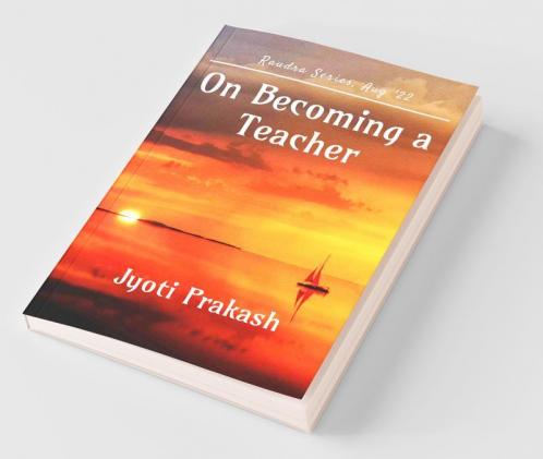 On Becoming A Teacher: Raudra Series Aug '22
