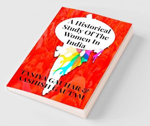 A HIstorical Study Of The Women In India