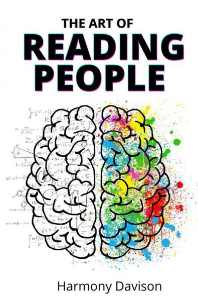 The Art of Reading People: How to Avoid (or End) an Abusive Relationship by Dealing with Toxic People and Manipulation (2022 Guide for Beginners)