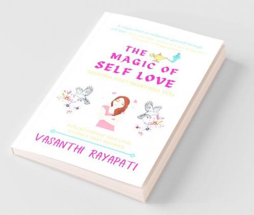 The Magic Of Self Love Mantra That Redefines You - Collection Of Self-Love Stories That Inspires