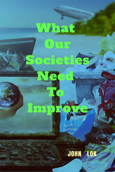 What Our Societies Need To Improve