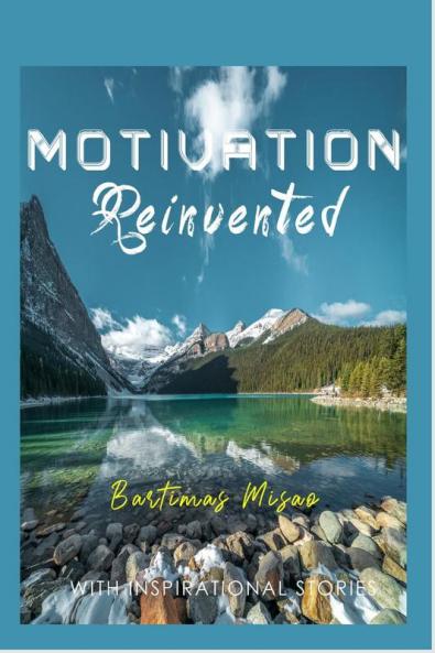 Motivation Reinvented