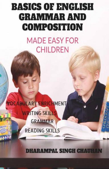 Basics Of English Grammer And Composition: Made Easy For Children
