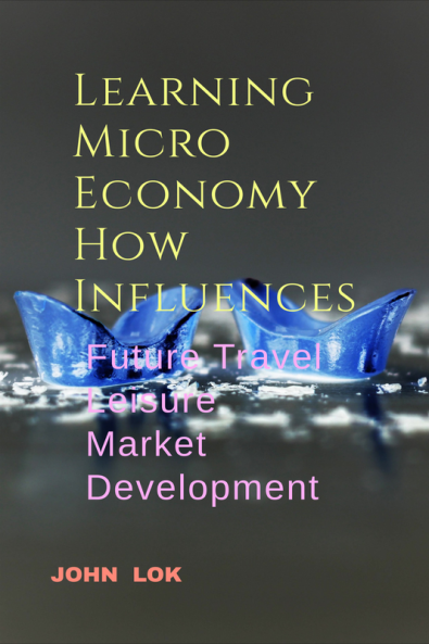 Learning Micro Economy How Influences: Future Travel Leisure Market Development