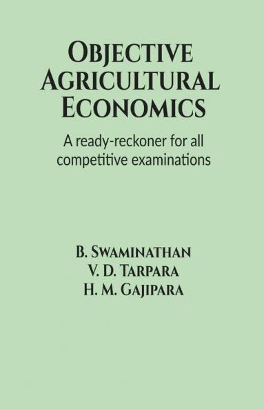 Objective Agricultural Economics: A Ready-Reckoner For All Competitive Examinations