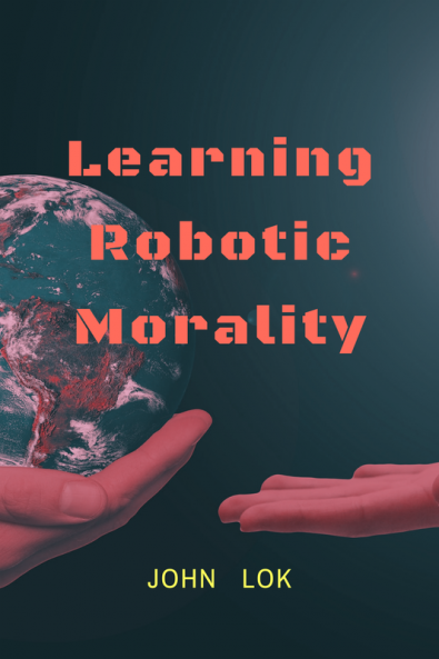 Learning Robotic Morality