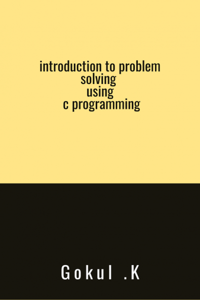introduction to problem solving using c programming : C Programming Language