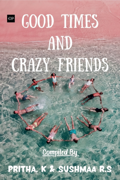 Good Times & Crazy Friends