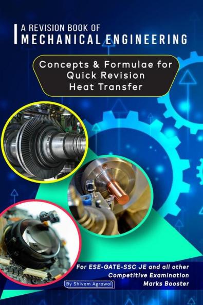 A Revision Book of Mechanical Engineering : Concepts & Formulas for Quick Revision-Heat Transfer