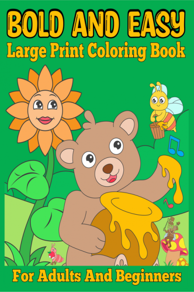Bold and Easy Large Print Coloring Book for Adults and Beginners : Big and Simple Designs Coloring Pages for Women Seniors and Teens.